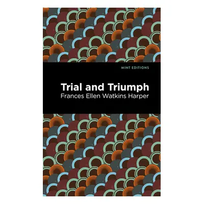 "Trial and Triumph" - "" ("Harper Frances Ellen Watkins")(Paperback)