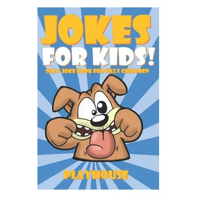 "Jokes for Kids: Silly Joke Book for Kids Ages 5-12" - "" ("Publishing Playhouse")(Paperback)