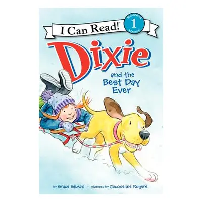 "Dixie and the Best Day Ever" - "" ("Gilman Grace")(Paperback)