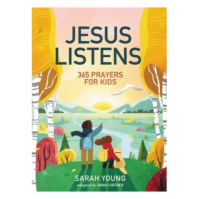 "Jesus Listens: 365 Prayers for Kids: A Jesus Calling Prayer Book for Young Readers" - "" ("Youn