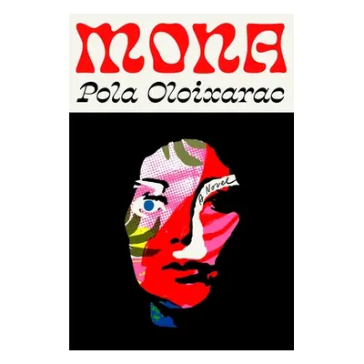 "Mona" - "" ("Oloixarac Pola")(Pevná vazba)