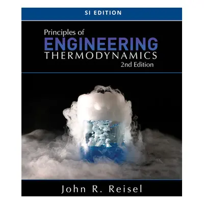 "Principles of Engineering Thermodynamics, Si Edition" - "" ("Reisel John R.")(Paperback)