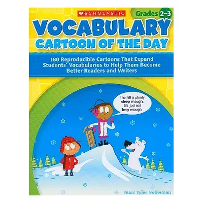 "Vocabulary Cartoon of the Day, Grades 2-3: 180 Reproducible Cartoons That Expand Students' Voca