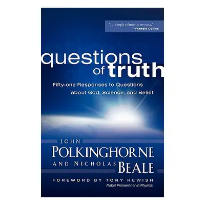 "Questions of Truth: Fifty-One Responses to Questions about God, Science, and Belief" - "" ("Pol