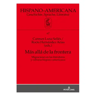 "Ms All de la Frontera: Migraciones En Las Literaturas Y Culturas Hispano-Americanas" - "" ("Wit