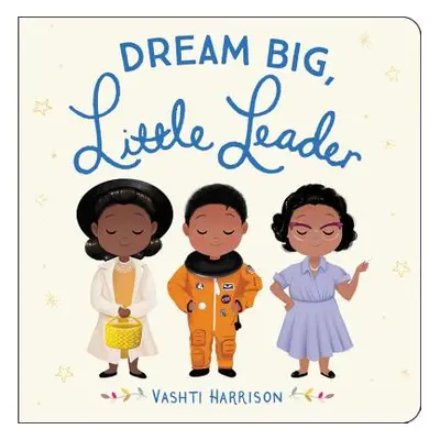 "Dream Big, Little One" - "" ("Harrison Vashti")(Board Books)