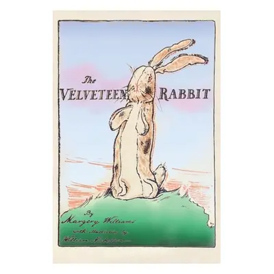 "The Velveteen Rabbit: Hardcover Original 1922 Full Color Reproduction" - "" ("Williams Margery"