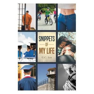 "Snippets of My Life" - "" ("Lee C. C.")(Paperback)