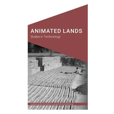 "Animated Lands: Studies in Territoriology" - "" ("Brighenti Andrea Mubi")(Paperback)