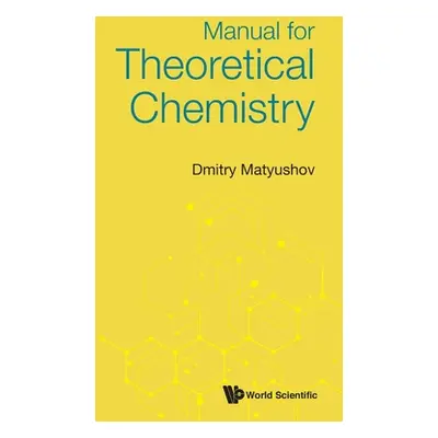 "Manual for Theoretical Chemistry" - "" ("Matyushov Dmitry")(Pevná vazba)