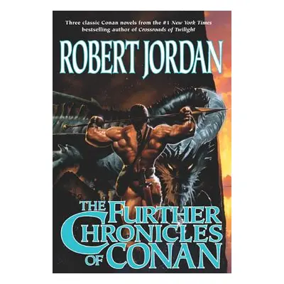 "The Further Chronicles of Conan: Conan the Magnificent/Conan the Triumphant/Conan the Victoriou