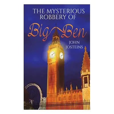 "The Mysterious Robbery of Big Ben" - "" ("Josteins John")(Pevná vazba)