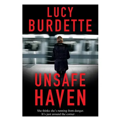 "Unsafe Haven" - "" ("Burdette Lucy")(Pevná vazba)