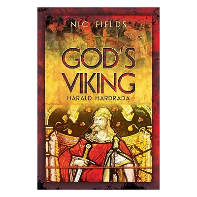 "God's Viking: Harald Hardrada: The Life and Times of the Last Great Viking" - "" ("Fields Nic")