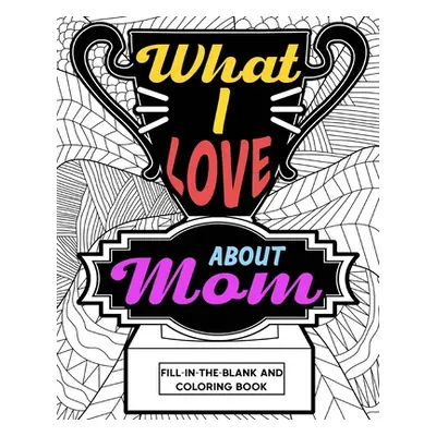 "What I Love About Mom Coloring Book" - "" ("Paperland")(Paperback)