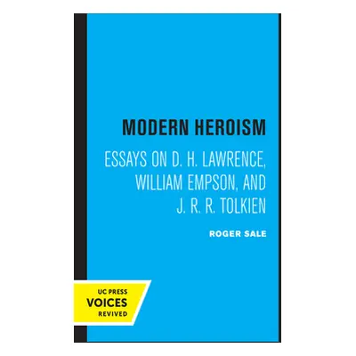 "Modern Heroism: Essays on D. H. Lawrence, William Empson, and J. R. R. Tolkien" - "" ("Sale Rog