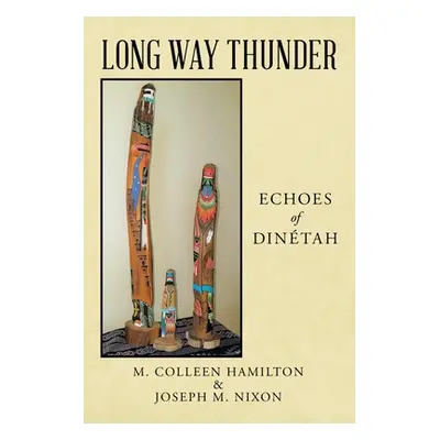 "Long Way Thunder: Echoes of Dintah" - "" ("Nixon Joseph M.")(Paperback)