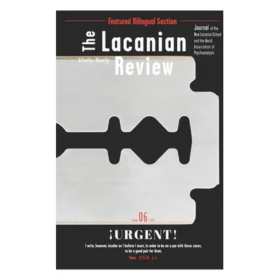 "The Lacanian Review 6: Urgent!" - "" ("Miller Jacques-Alain")(Paperback)