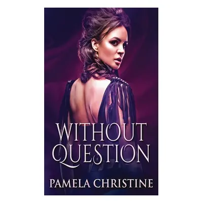 "Without Question" - "" ("Christine Pamela")(Pevná vazba)