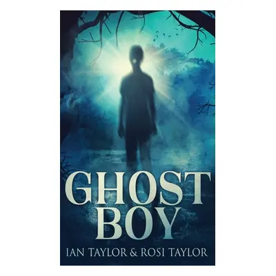 "Ghost Boy" - "" ("Taylor Ian")(Pevná vazba)