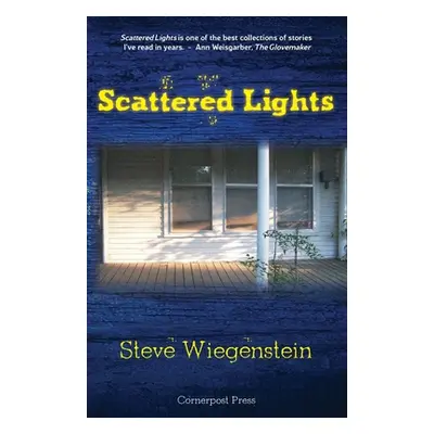 "Scattered Lights: Stories" - "" ("Wiegenstein Steve")(Paperback)