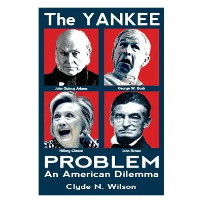 "The Yankee Problem: An American Dilemma" - "" ("Wilson Clyde N.")(Paperback)