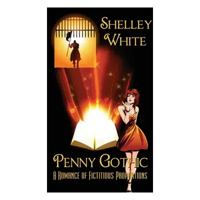 "Penny Gothic: a romance of fictitious proportions" - "" ("White Shelley")(Paperback)