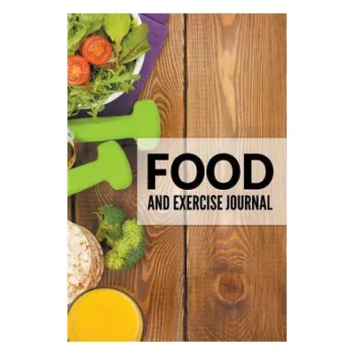 "Food And Exercise Journal" - "" ("Speedy Publishing LLC")(Paperback)