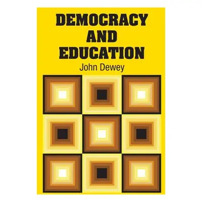 "Democracy and Education" - "" ("Dewey John")(Paperback)