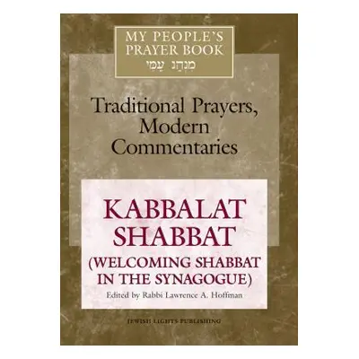 "My People's Prayer Book Vol 8: Kabbalat Shabbat (Welcoming Shabbat in the Synagogue)" - "" ("Br