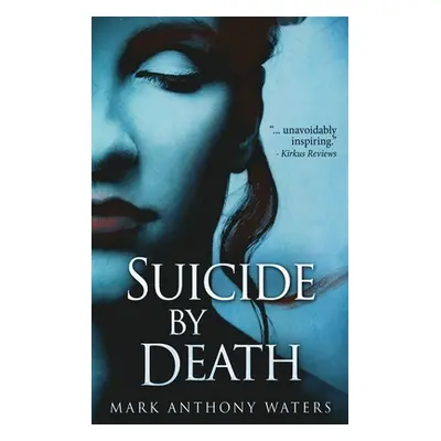 "Suicide By Death" - "" ("Waters Mark Anthony")(Pevná vazba)