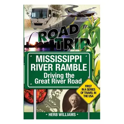 "Mississippi River Ramble: : Driving the Great River Road" - "" ("Williams Herb")(Paperback)