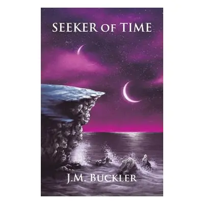 "Seeker of Time" - "" ("Buckler J. M.")(Paperback)