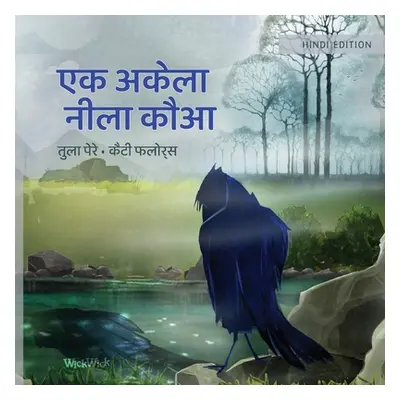 "एक अकेला नीला कौआ: Hindi Edition of The Only Blue Crow" - ""