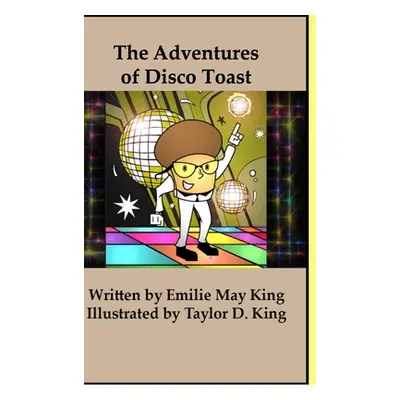 "The Adventures of Disco Toast" - "" ("King Emilie May")(Pevná vazba)