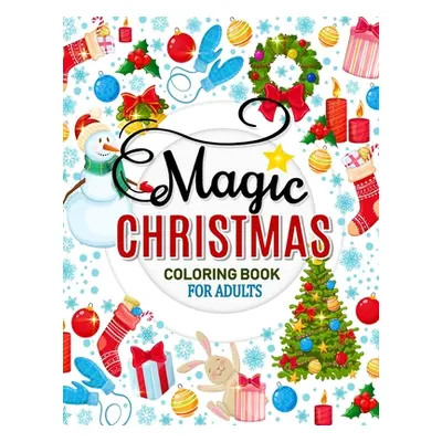 "Magic Christmas Coloring Books for Adults: An Adults Coloring Pages Easy and Relaxing Design Hi