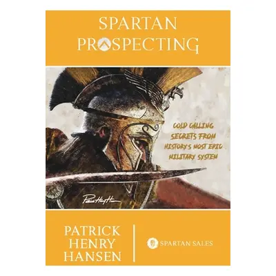 "Spartan Prospecting" - "" ("Hansen Patrick Henry")(Paperback)