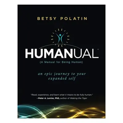 "Humanual: A Manual for Being Human" - "" ("Polatin Betsy")(Paperback)