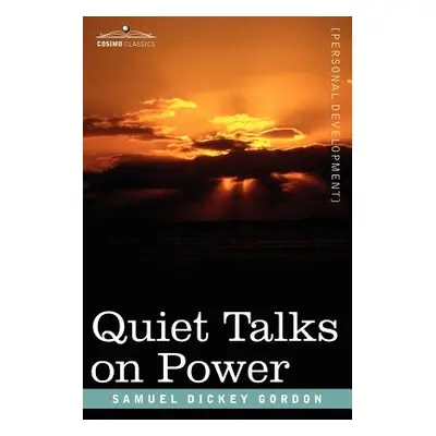 "Quiet Talks on Power" - "" ("Gordon Samuel Dickey")(Paperback)