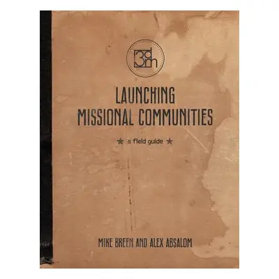 "Launching Missional Communities: A Field Guide" - "" ("Breen Mike")(Paperback)