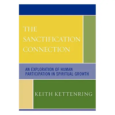 "The Sanctification Connection: An Exploration of Human Participation in Spiritual Growth" - "" 