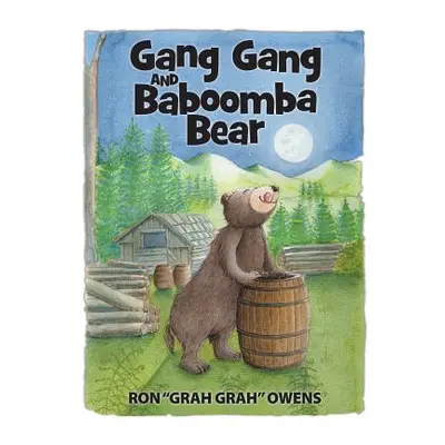 "Gang Gang and Baboomba Bear: Lessons Learned from a Funny-Looking Bear" - "" ("Owens Ron")(Pevn