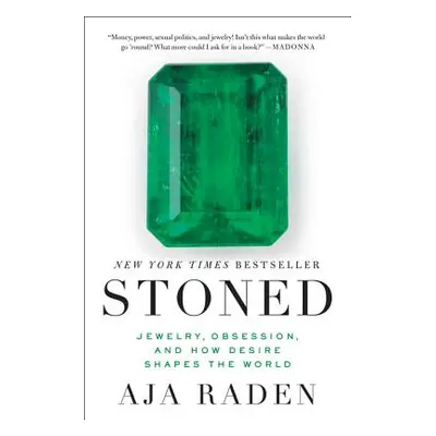 "Stoned: Jewelry, Obsession, and How Desire Shapes the World" - "" ("Raden Aja")(Paperback)