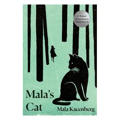 "Mala's Cat: A Memoir of Survival in World War II" - "" ("Kacenberg Mala")(Pevná vazba)