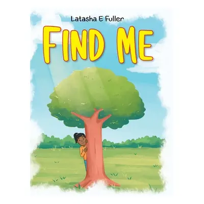 "Find Me" - "" ("Fuller Latasha E.")(Pevná vazba)