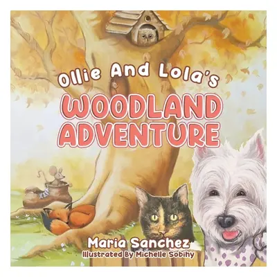 "Ollie and Lola's Woodland Adventure" - "" ("Sanchez Maria")(Paperback)