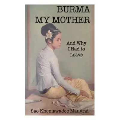 "Burma My Mother" - "" ("Mangrai Khemawadee")(Paperback)