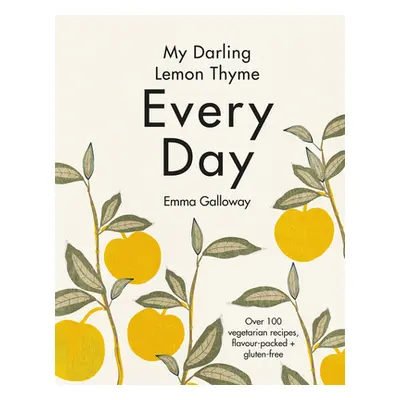 "My Darling Lemon Thyme: Every Day" - "" ("Galloway Emma")(Pevná vazba)