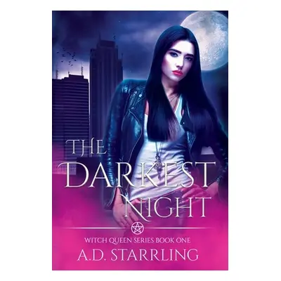 "The Darkest Night: Witch Queen Book 1" - "" ("Starrling A. D.")(Pevná vazba)