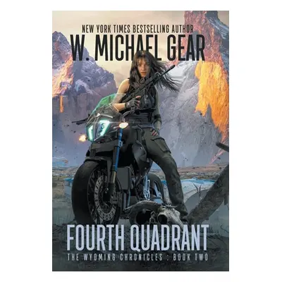 "Fourth Quadrant: The Wyoming Chronicles: Book Two" - "" ("Gear W. Michael")(Pevná vazba)